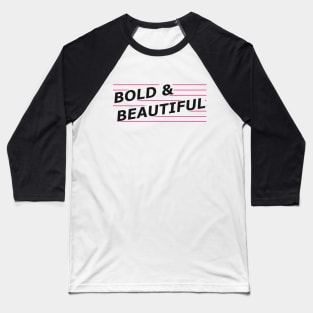 Bold and beautiful Baseball T-Shirt